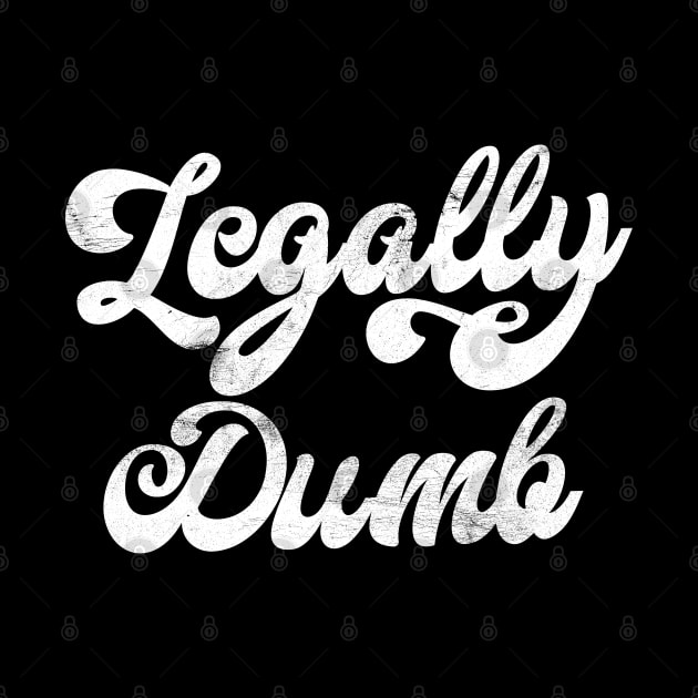 Legally Dumb by DankFutura