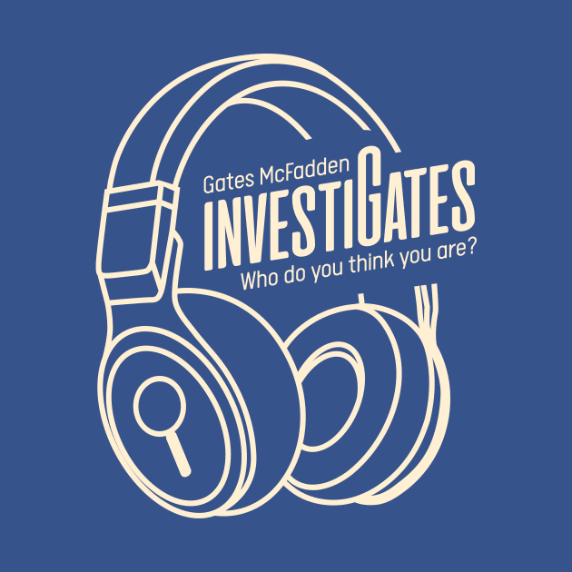 InvestiGates Headphones 3 by Gates McFadden Official Store