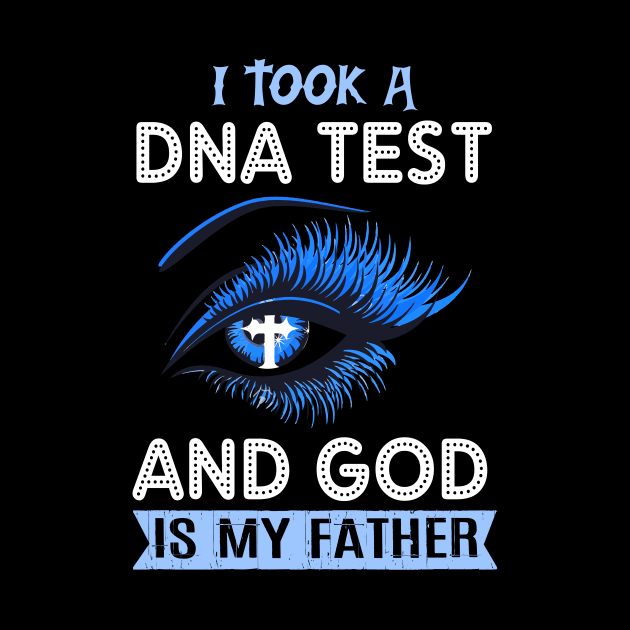 Juses Shirt I Took A DNA Test And God is My Father by HouldingAlastairss