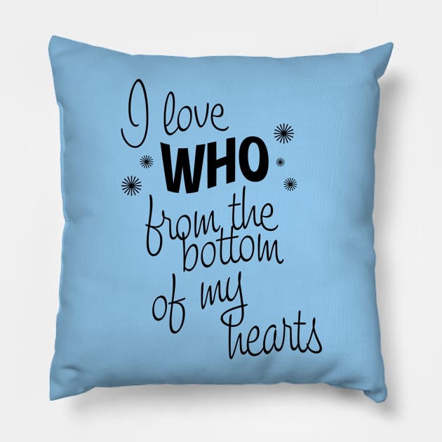 I Love Who From the Bottom of My Hearts Pillow by ATBPublishing