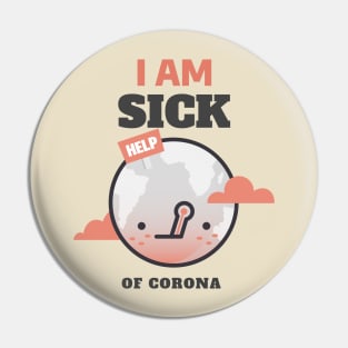 World is sick from corona and needs help Pin