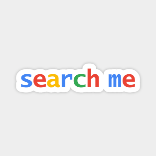 Search Me Color Text Graphic Magnet