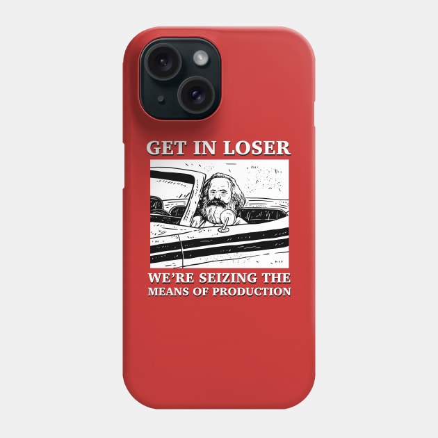 get in loser Phone Case by guilhermedamatta