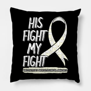 His Fight Is My Fight Waldenstrom's Macroglobulinemia WM Pillow