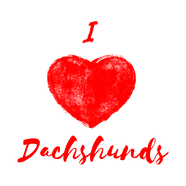 I Heart Dachshunds by Fantastic Store