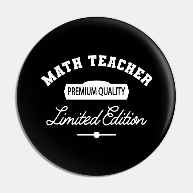 Math Teacher - Premium Quality Limited Edition Pin by KC Happy Shop