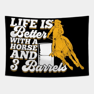 Life Is Better With A Horse And 3 Barrels Tapestry