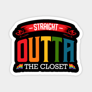 LGBT - Straight Outta The Closet - Gay Pride Statement Rainbow Magnet