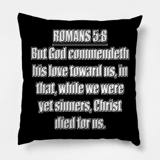 Romans 5:8 Bible Verse KJV Text Pillow by Holy Bible Verses