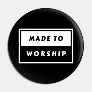 Made To Worship | Christian Typography Pin