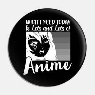 What I need today is lots and lots of anime Pin