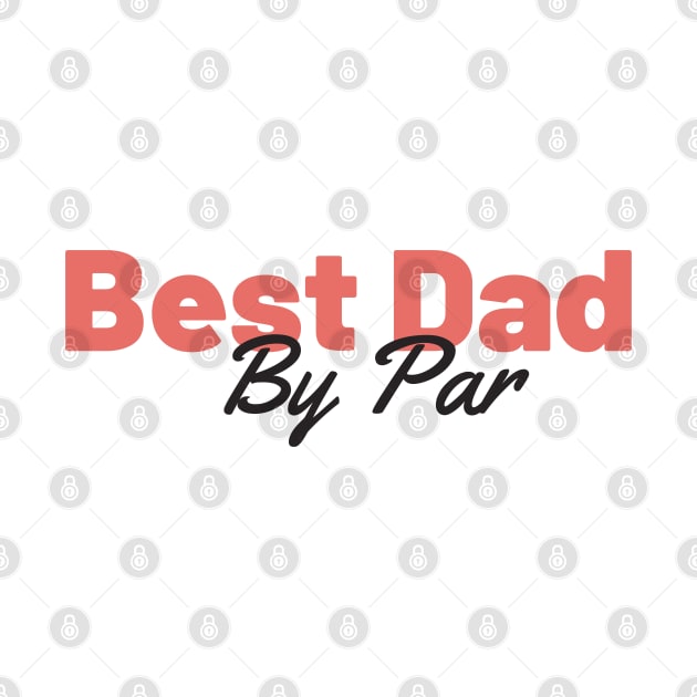 Best Dad By Par Retro Father's Day Gift by Bliss Shirts