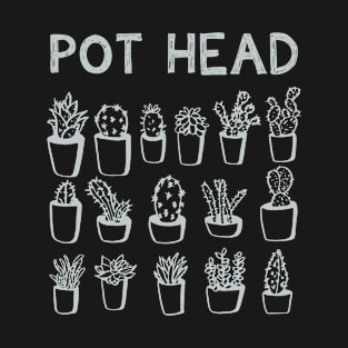 Plant Lover and Gardener Pot Head Succulent Cactus Lover T-Shirt