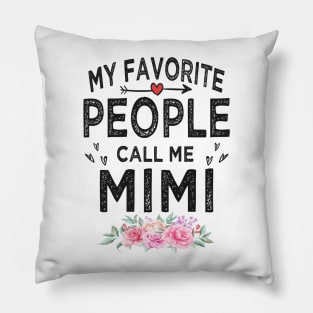 mimi my favorite people call me mimi Pillow