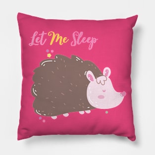 Let Me Sleep Pillow