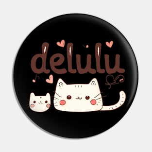 Delulu Kawaii Cats Pin