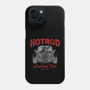 HOTROD- Loud and Fast Phone Case