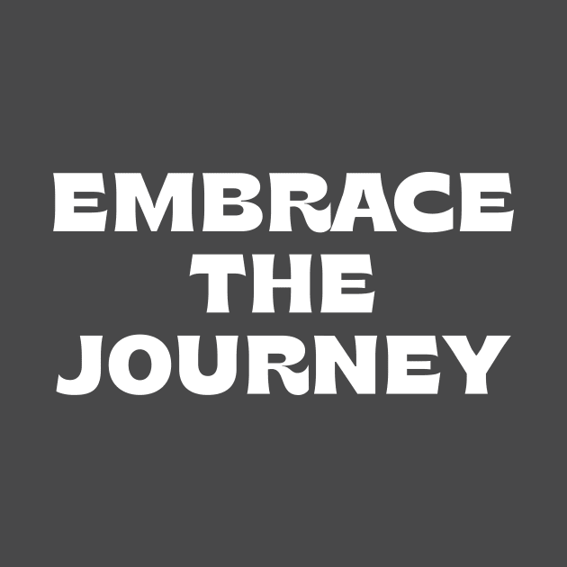 Embrace The Journey - white by moonlightprint