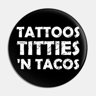 Funny Tattoos Titties 'N Tacos Pin