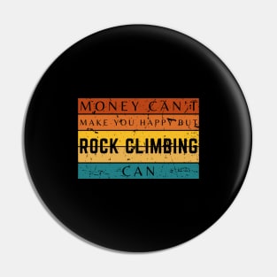 Money Can't Make You Happy But Rock Climbing Can Pin