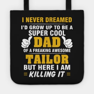 TAILOR Dad  – Super Cool Dad Of Freaking Awesome TAILOR Tote