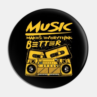 Music Makes Everything Better Pin