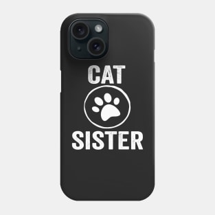 Cat Sister Funny Design Quote Phone Case