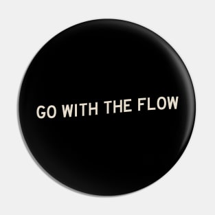 Go With the Flow Pin