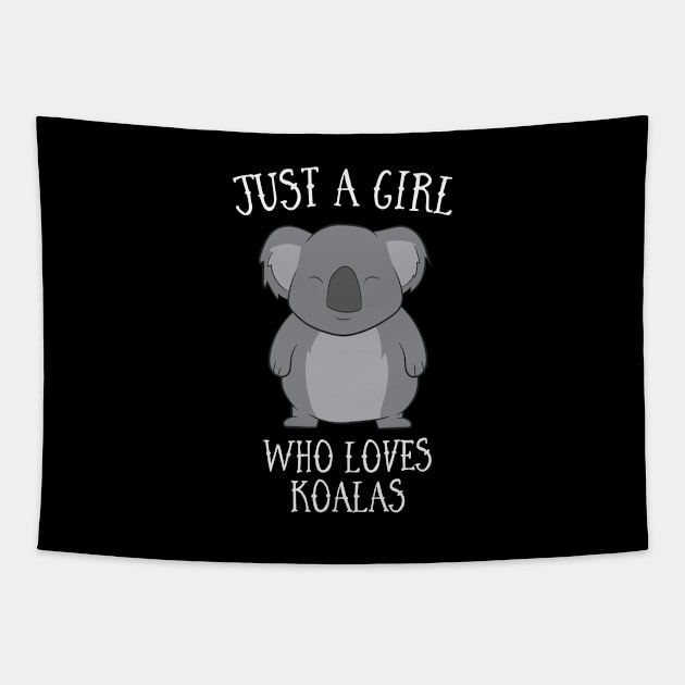 Just A Girl Who loves Koalas Tapestry by EQDesigns