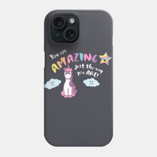 you are amazing just the way you are unicorn Phone Case