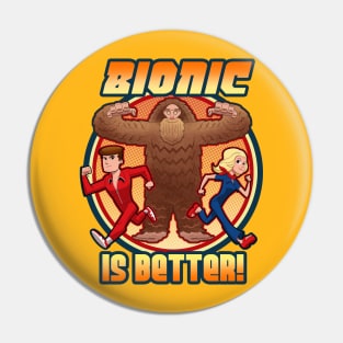 Bionic is Better! Pin