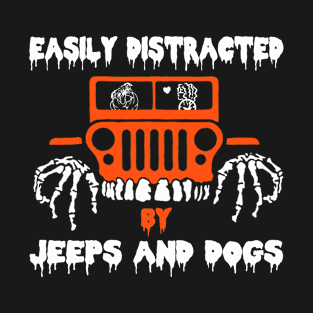 Easily distracted by jeeps and dogs Jeep Lover Halloween Jeeps T-Shirt