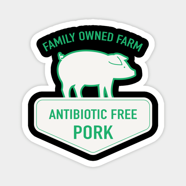 Local Farm Antibiotic Free Pork! Magnet by SWON Design