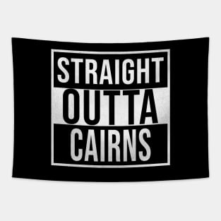 Straight Outta Cairns - Gift for Australian From Cairns in Queensland Australia Tapestry