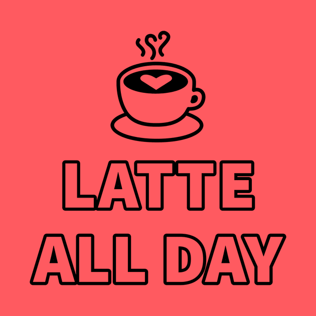 Latte All Day by LostInTheMagic88