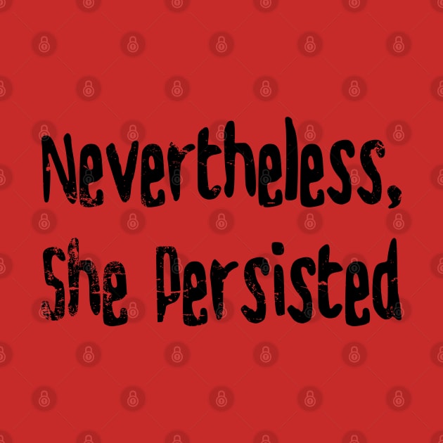 Nevertheless, She Persisted by sfajar