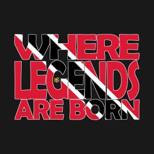 Trinidad Flag Where Legends Are Born - Tobago - Soca Mode T-Shirt