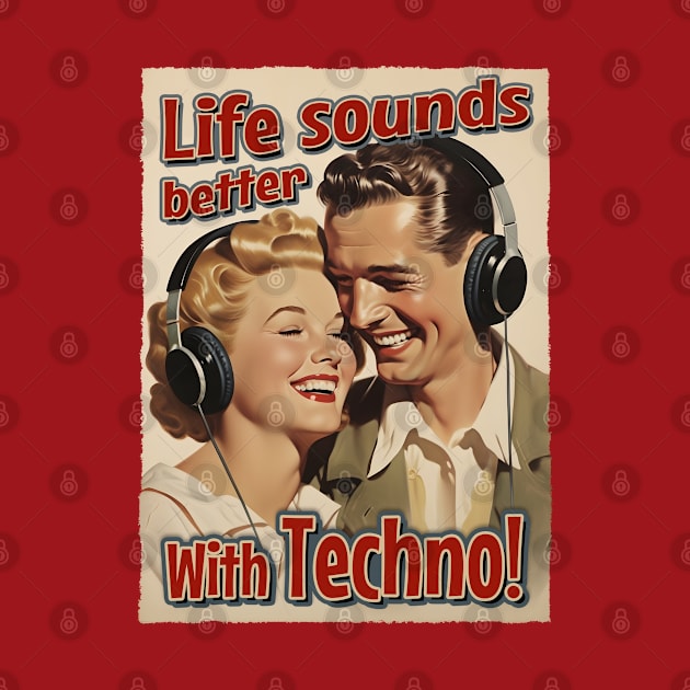 Life Sounds Better With Techno - Retro Style Music by Dazed Pig