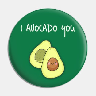 I Avocado You! Pin