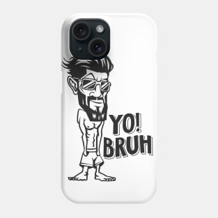 Yo bruh! Phone Case