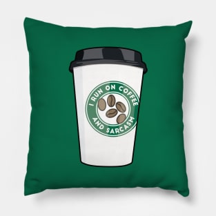 I Run On Coffee And Sarcasm Pillow