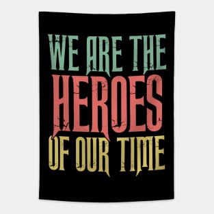 WE Are the HEROES of our Time Daily Positive Quotes Tapestry