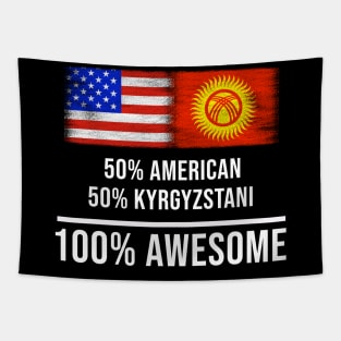 50% American 50% Kyrgyzstani 100% Awesome - Gift for Kyrgyzstani Heritage From Kyrgyzstan Tapestry