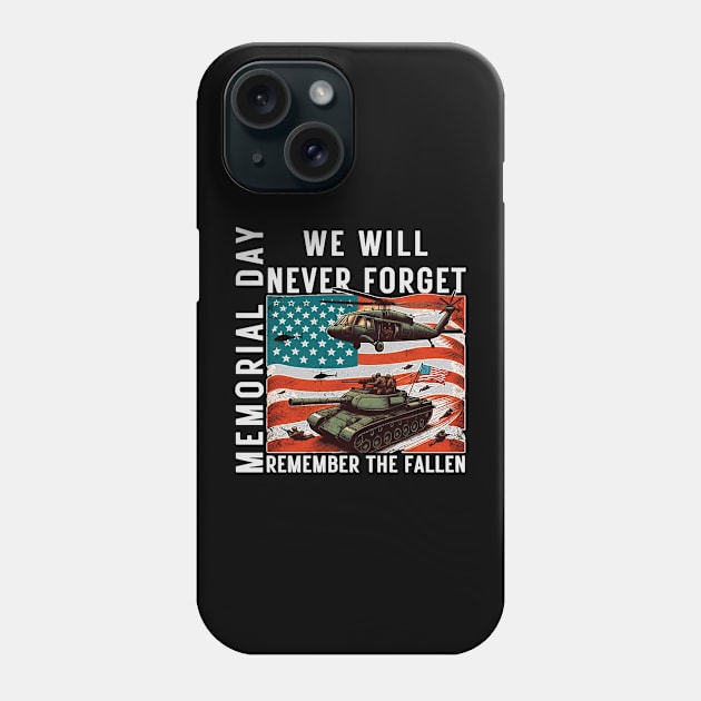 Memorial Day We Will Never Forget Remember The Fallen Flag Phone Case by MetAliStor ⭐⭐⭐⭐⭐