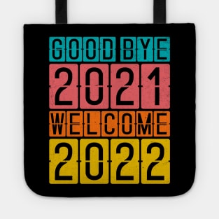 Goodbye 2021 Welcome 2022 Tote