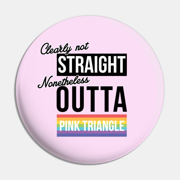 (Clearly Not) Straight (Nonetheless) Outta Pink Triangle Pin by guayguay