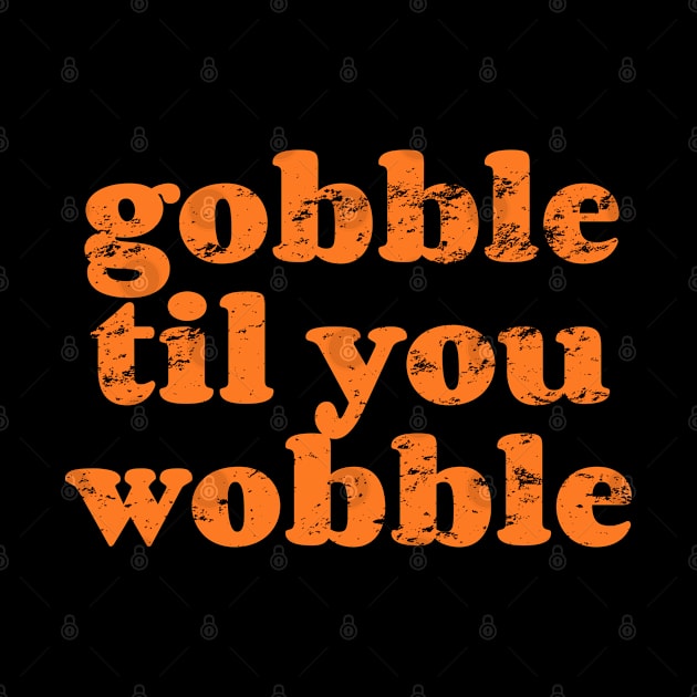 Gobble Till You Wobble by Emma