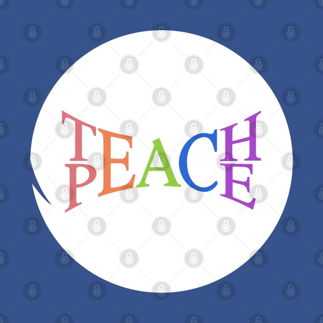 Teach Peace by BadDesignCo