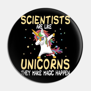 Scientists Are Like Unicorns They Make Magic Happen Pin