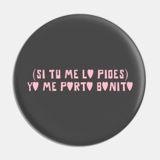 Yo Me Porto Bonito, pink Pin